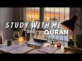 2 Hour Study With Me Quran Recitation Study With Me Quran Pomodoro 50 10 With Anwar 