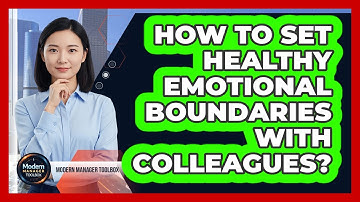 How To Set Healthy Emotional Boundaries With Colleagues?
