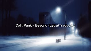 Daft Punk - Beyond (Letra/Tradução)