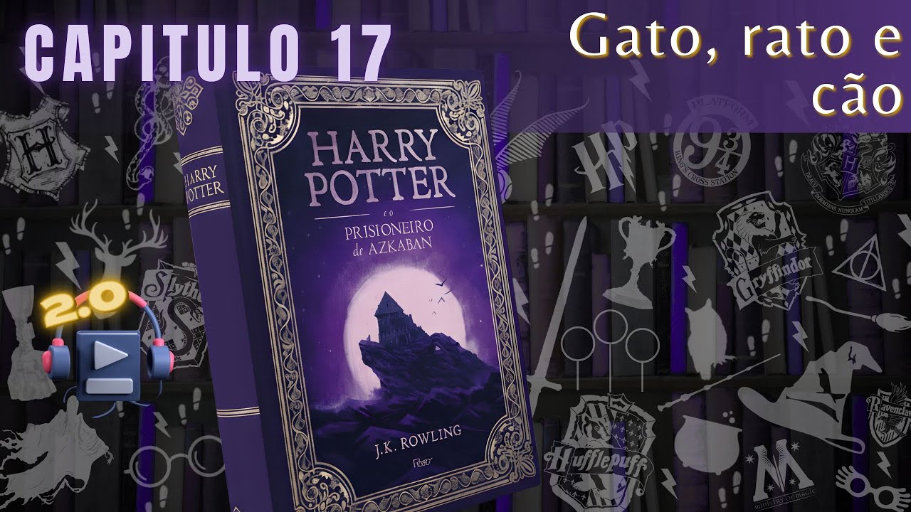 Harry Potter e o Prisioneiro de Azkaban ⚡ CAPITULO 17 (Audiolivro em PT-BR)