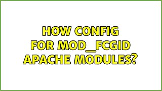 Famous How config for mod_fcgid Apache modules? Wealth