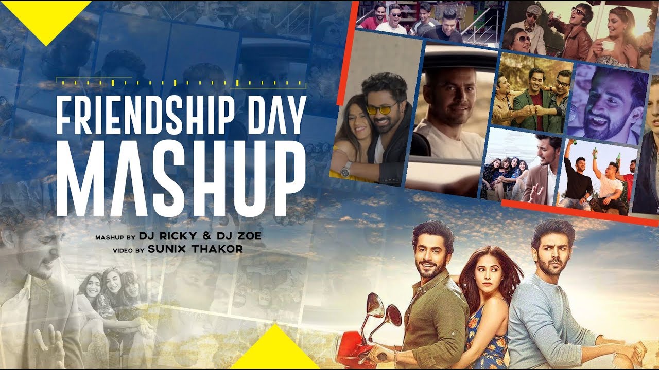 Friendship Day Mashup 2019  DJ Ricky  DJ Zoe  Sunix Thakor  Friendship anthem