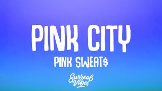 Miniatura de vídeo de "Pink Sweat$ - PINK CITY (Lyrics)"
