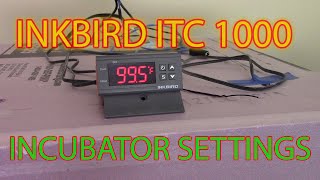 INKBIRD ITC 1000F SETTINGS   Settings for our DIY incubator.