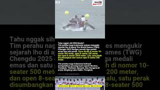 Tim Perahu Naga Indonesia Sumbang Medali Emas di Ajang World Games 2025 #1034dfm #infoterkini #emas
