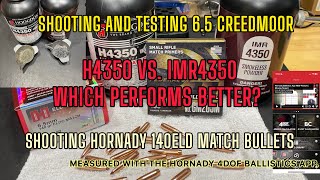 Shooting and Testing 6.5 Creedmoor. H4350 vs IMR4350. ￼With Hornady 140 ELD Match Bullets