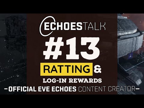 ECHOESTALK #13 | Ratting & Login Rewards | EVE Echoes