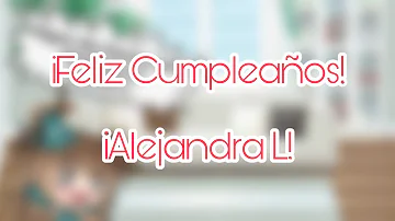 Feliz Cumpleaños Alejandra L~
