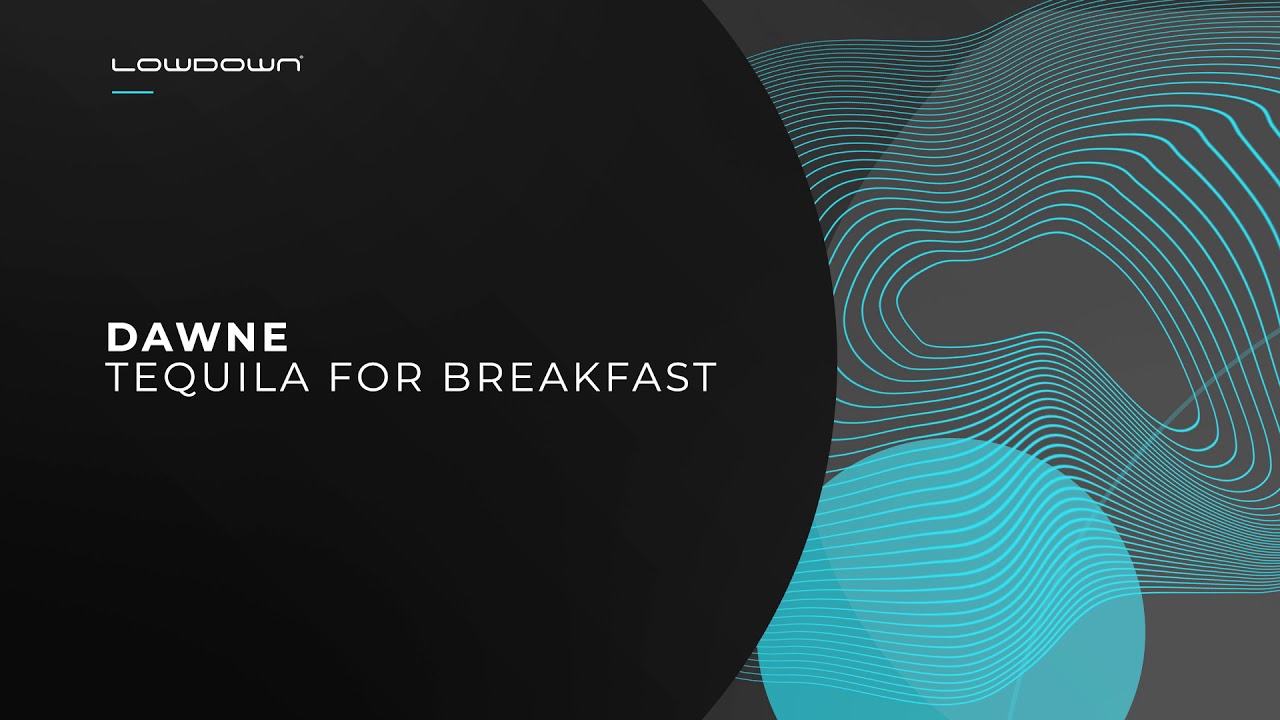 Watch Dawne - Tequila For Breakfast (Electro House | Lowdown) on YouTube Watch Dawne - Tequila For Breakfast (Electro House | Lowdown) on YouTube