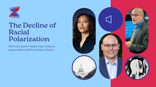 The Decline of Racial Polarization with Patrick Ruffini and Ruy Teixeira