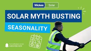 Solar Myth Busting: Only Generates Energy in Summer | Wickes Solar