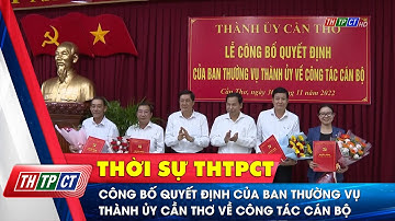 Công bố quyết định của Ban Thường vụ Thành ủy Cần Thơ về công tác cán bộ | Cần Thơ TV