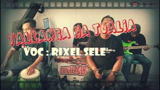 TALLANGA NA TOALIA (Cover) Voc : RixeL SeLe' /// Cpt : Anci Laricci