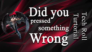 Did you press something wrong? tekken in a minute, basic tech roll tutorial