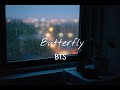 Bts butterfly but its raining outside 