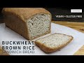 Buckwheat brown rice sandwich bread  vegan  gluten free  no xanthan gum egg free dairy free