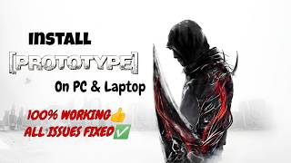 How To Install Prototype (2009) | On PC & Laptop | Step By Step Process | On Windows 10 /11 No Crash