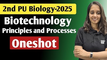 Biotechnology Principles and Processes Oneshot | 2nd PU Biology Exam 2025