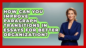 How Can You Improve Paragraph Transitions In Essays For Better Organization? - Law School Prep Hub