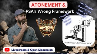 Atonement & Penal Substitution's Wrong Framework