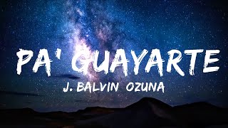 Дж. Бэлвин, Озуна - Па Гуайарте | 30 минут расслабляющей музыки