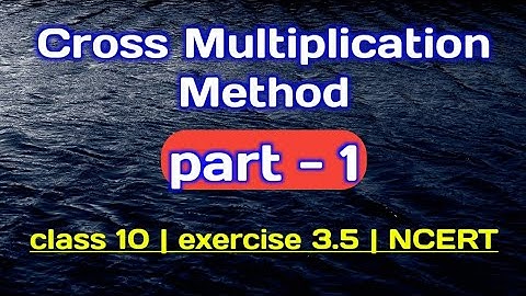 Maths Class 10 | Cross Multiplication Method | Exercise 3.5 | Ncert