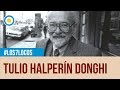 Entrevista a Tulio Halperín Donghi en Los 7 locos (1 de 4)