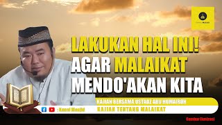 Cara agar Do'a kita Mustajab & di Aminkan Malaikat - Ustadz Abu Humairoh