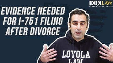 Evidence Needed for I-751 Filing After Divorce