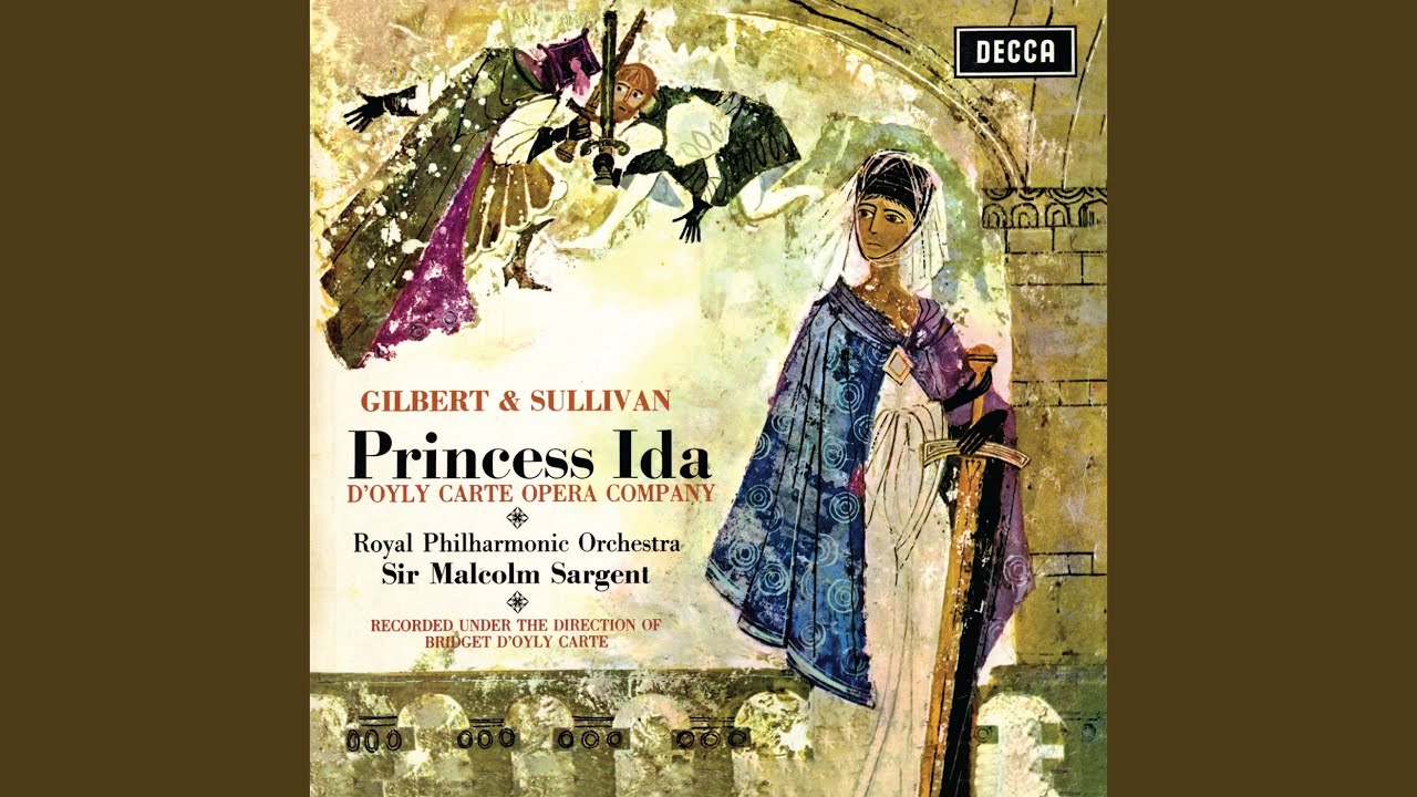 Ver Sullivan: Princess Ida, Act I: No. 2, Now Hearken to My Strict Command no YouTube