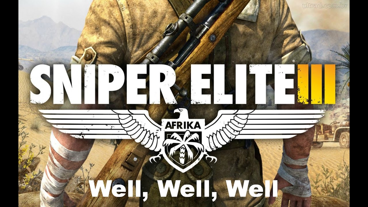 Sniper Elite III - Well, Well, Well Achievement Guide