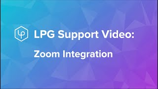 LPG Support Video: Zoom Integration