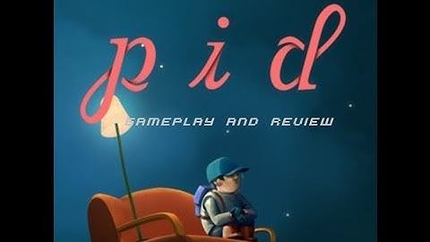 Pid Gameplay and Review