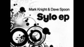 Mark Knight & Dave Spoon - Sylo - Original