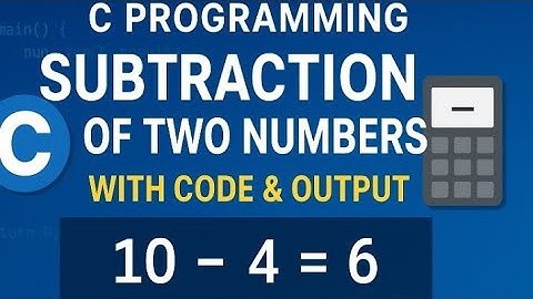 Subtraction of two numbers by c programming 