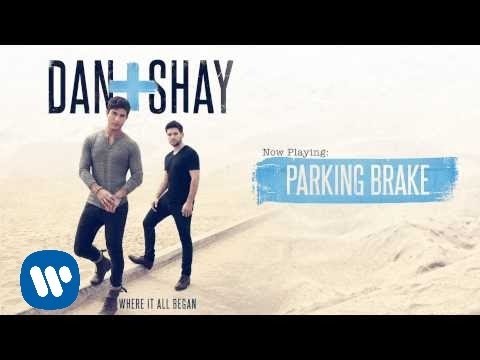 (+) Parking Brake - Dan  Shay