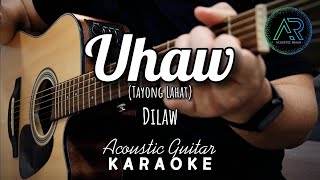 Uhaw (Tayong Lahat) by Dilaw (Lyrics) | Acoustic Guitar Karaoke