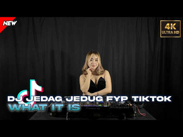 DJ JEDAG JEDUG FYP TIKTOK FULL BASS ENAKEUN WHAT IT IS FT X @CHARDIANA class=