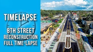 Road Reconstruction | 8th Street | Full Timelapse