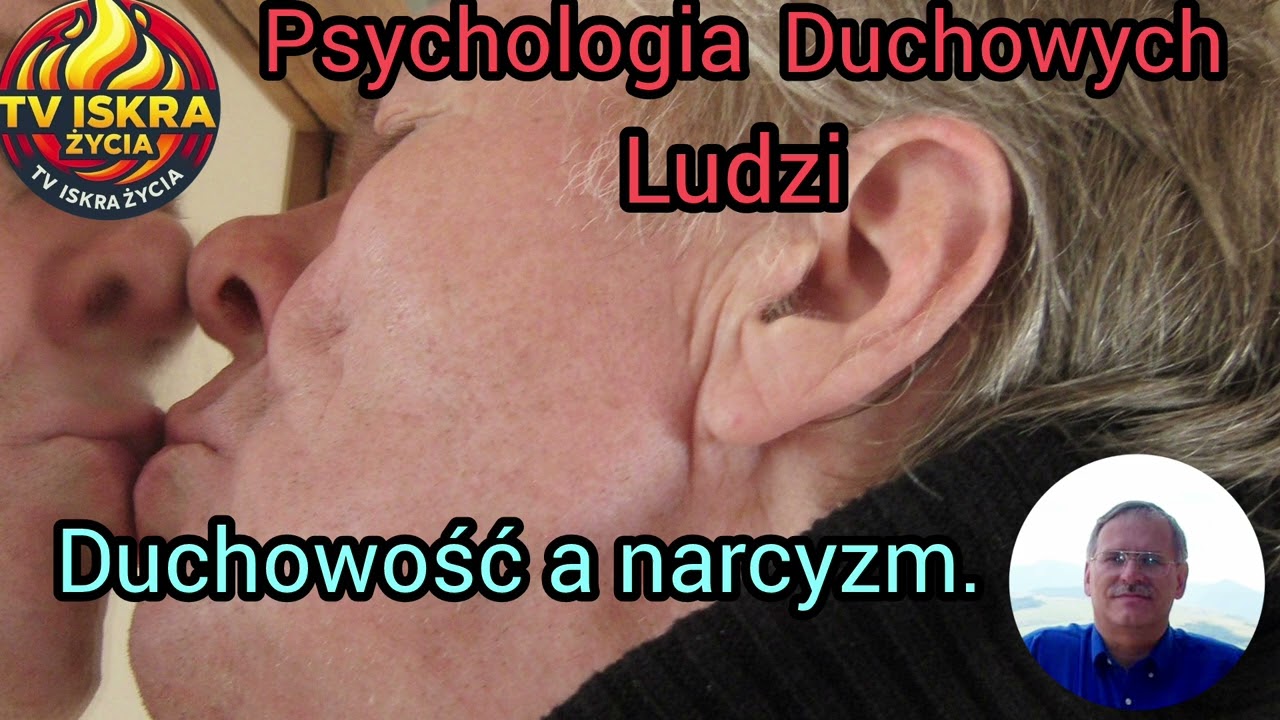 @Iskra-j2f Duchowość a narcyzm. 10.06.2026