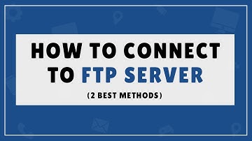 How To Connect To FTP Server (2 BEST Methods)