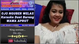 Ojo Nguber Welas🔸Karaoke Duet Smule Bareng WaWa