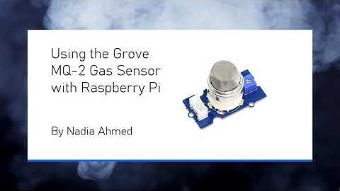 Using Grove MQ-2 Gas Sensor with Raspberry Pi