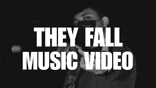 THEY FALL (MUSIC VIDEO) @mvttiprod