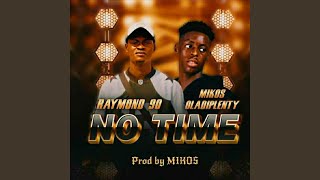 No Time feat Mikos Oladiplenty special Version