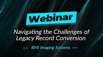 Webinar: Navigating the Challenges of Legacy Record Conversion