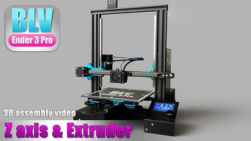 BLV ender 3 Pro - Z axis and extruder assembly