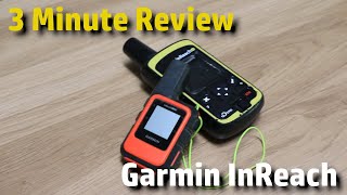 Three Minute Review of the GARMIN INREACH satellite communicator and GPS