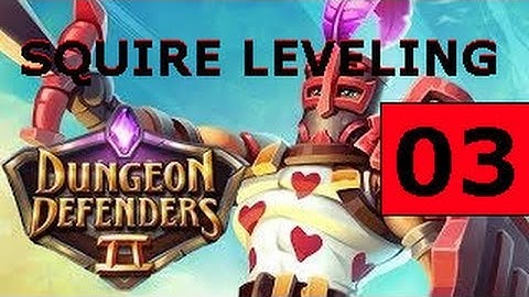 Dungeon Defenders 2 SQUIRE SAGA EP03 | TRAINING DUMMY DEFENSE | LEVELING