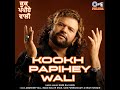 Kooke Papihey Wali Mp3 Song